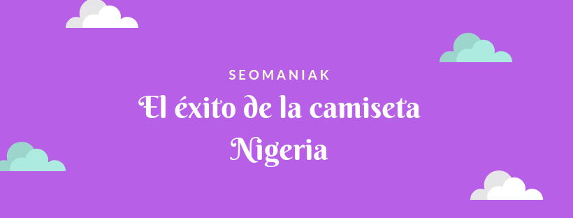 El éxito de la camiseta Nigeria